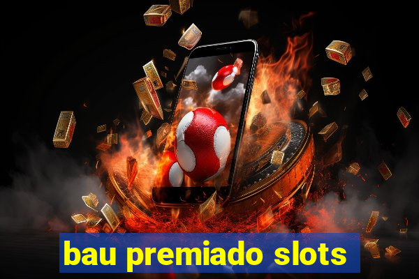 bau premiado slots